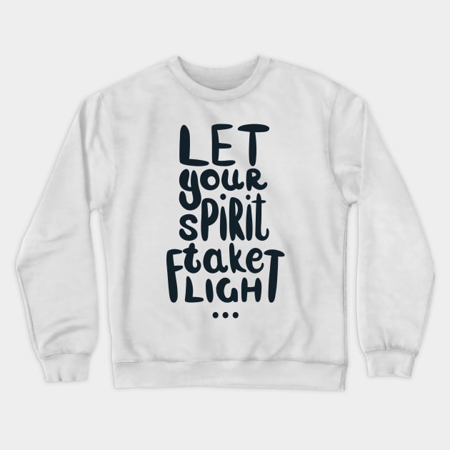 Let Your Spirit Take Flight Crewneck Sweatshirt by TKLA